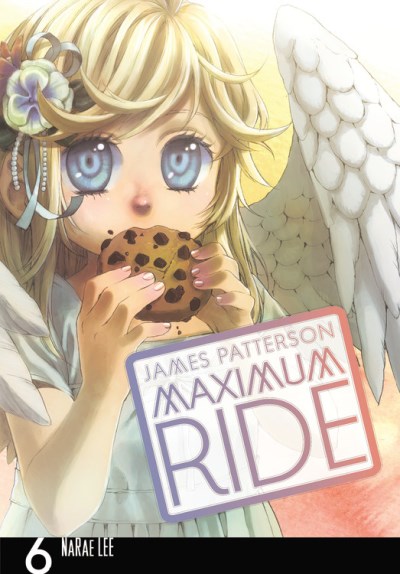 James Patterson/Maximum Ride@ The Manga, Vol. 6
